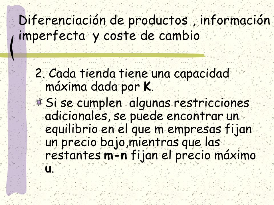 Diferenciación de productos , información imperfecta y coste de cambio