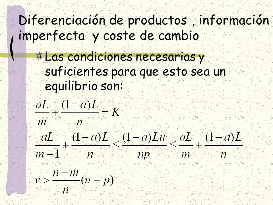 Diferenciación de productos , información imperfecta y coste de cambio