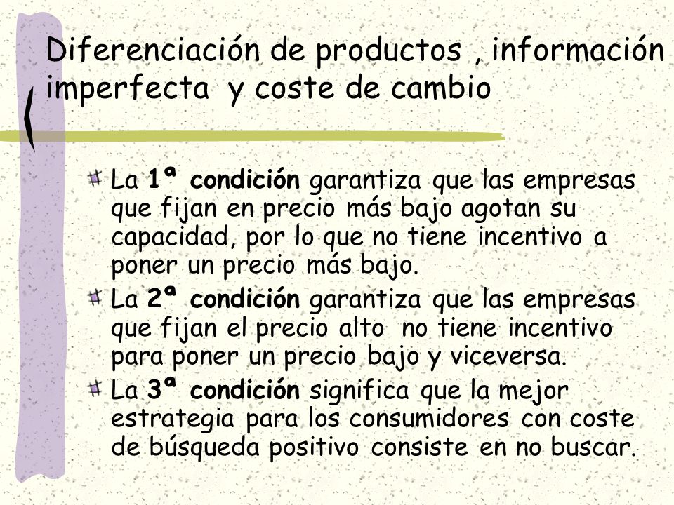 Diferenciación de productos , información imperfecta y coste de cambio