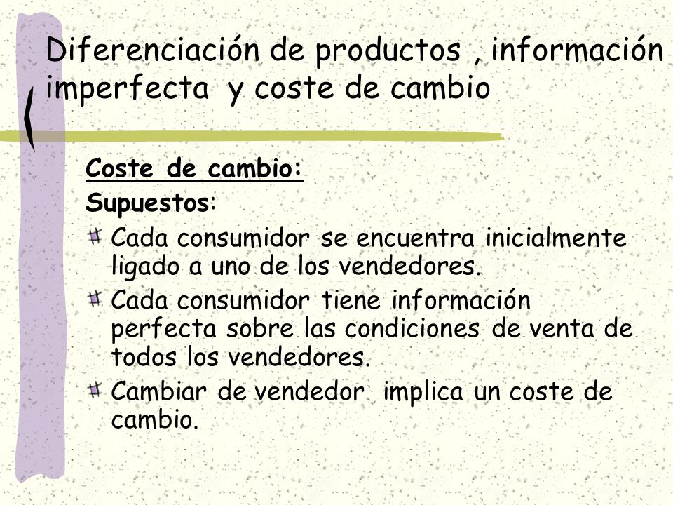 Diferenciación de productos , información imperfecta y coste de cambio