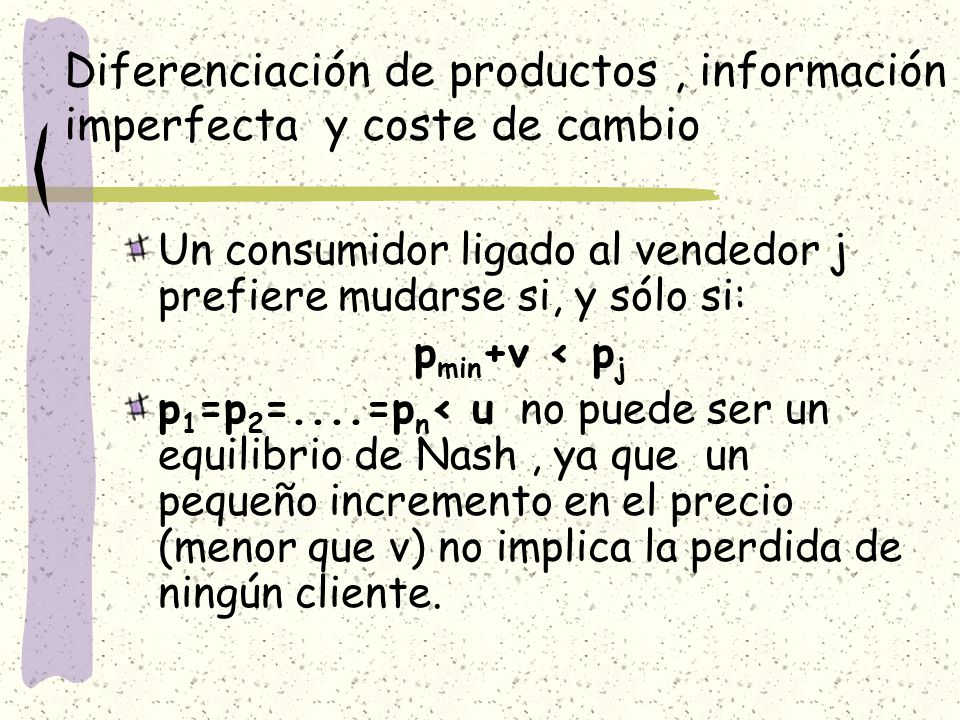 Diferenciación de productos , información imperfecta y coste de cambio