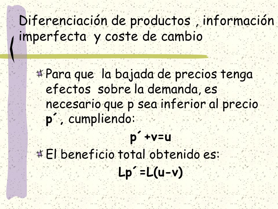 Diferenciación de productos , información imperfecta y coste de cambio