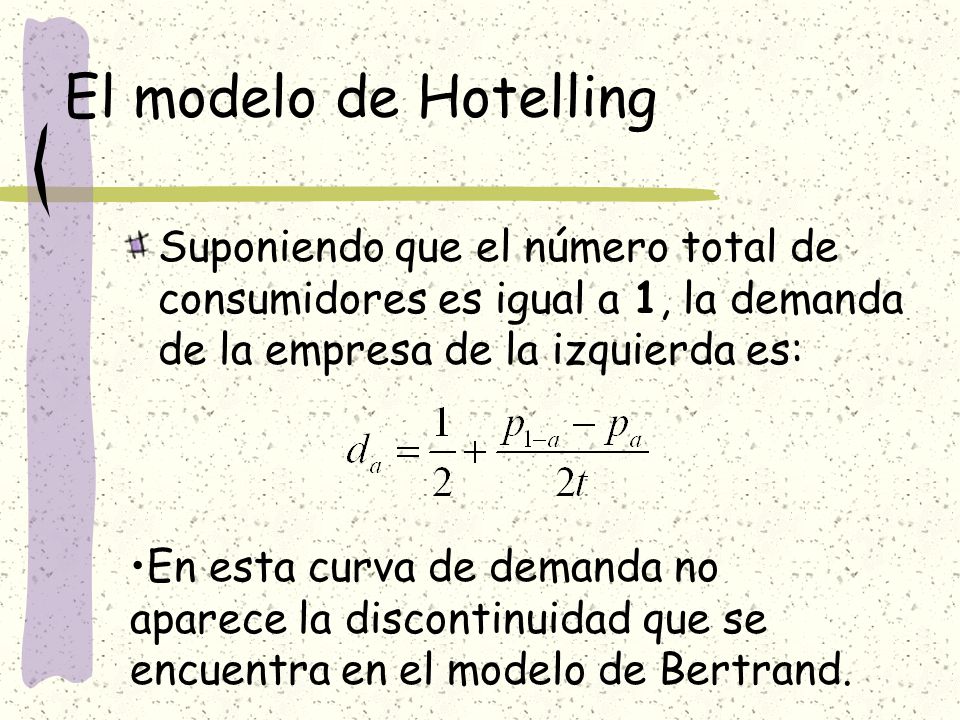 El modelo de Hotelling Suponiendo que el número total de consumidores es igual a 1, la demanda de la empresa de la izquierda es: