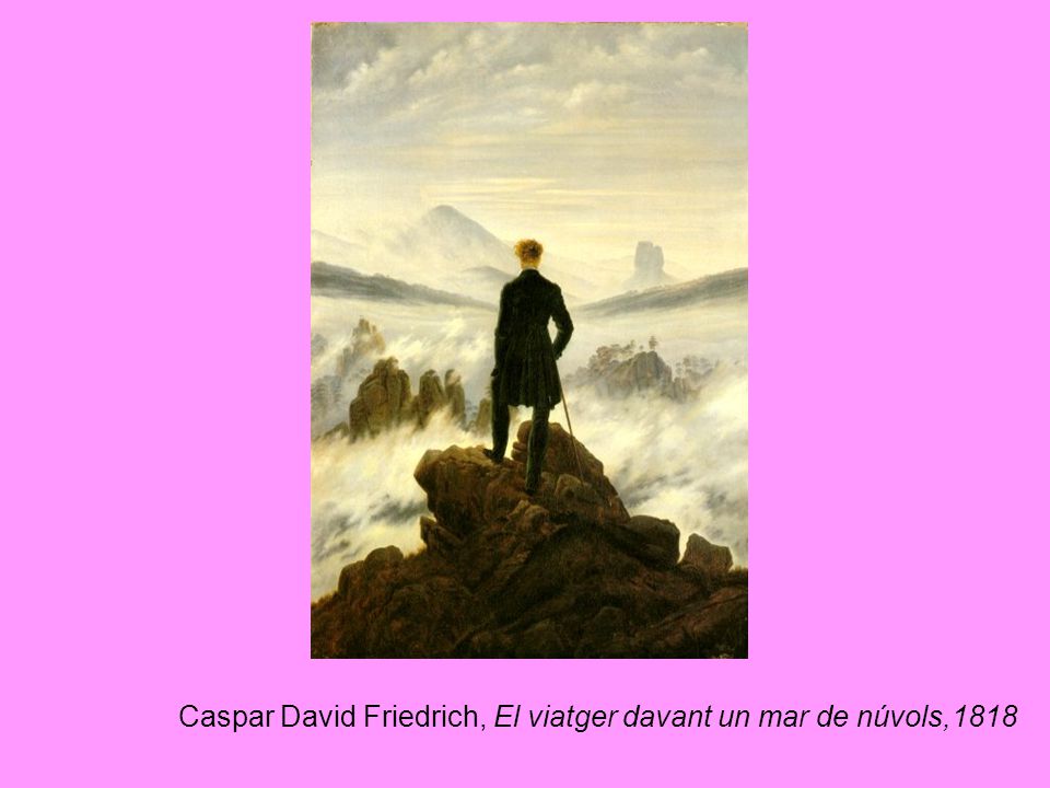 Caspar David Friedrich, El viatger davant un mar de núvols,1818