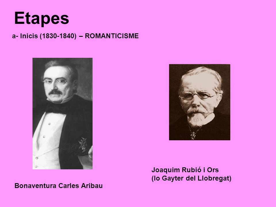 Etapes a- Inicis ( ) – ROMANTICISME Joaquim Rubió i Ors