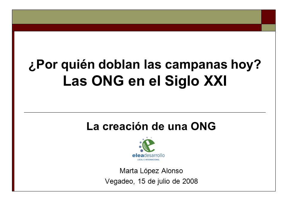 ¿Por quién doblan las campanas hoy Las ONG en el Siglo XXI