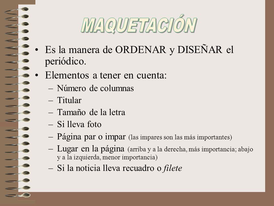 MAQUETACIÓN Es la manera de ORDENAR y DISEÑAR el periódico.