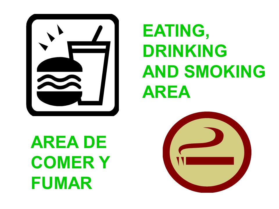 EATING, DRINKING AND SMOKING AREA AREA DE COMER Y FUMAR