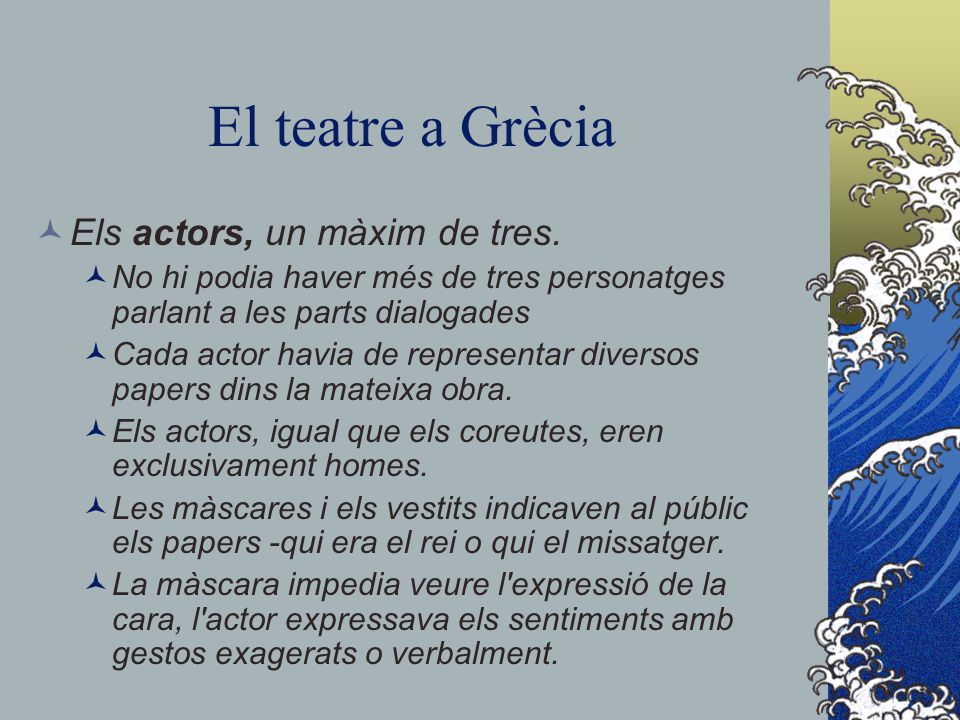 El teatre a Grècia Els actors, un màxim de tres.