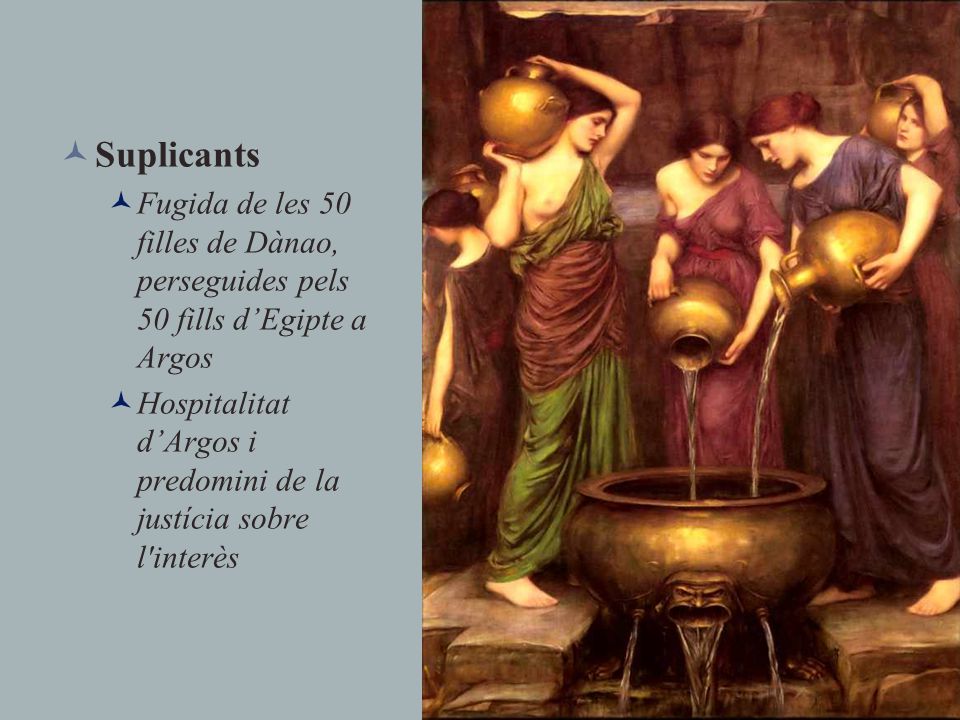 Suplicants Fugida de les 50 filles de Dànao, perseguides pels 50 fills d’Egipte a Argos.