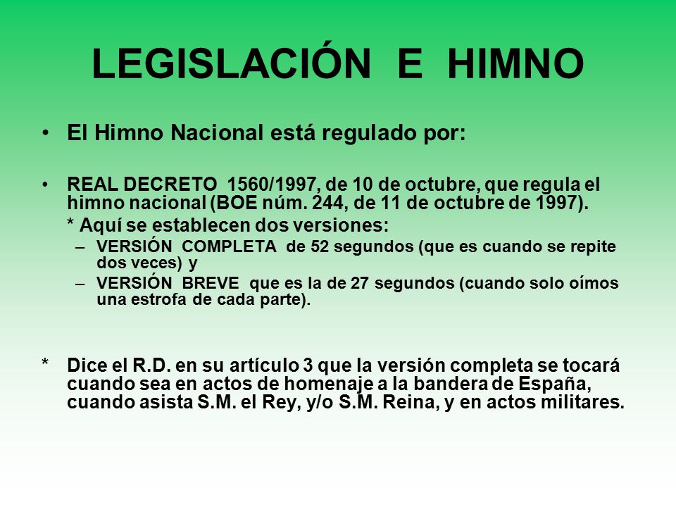 LEGISLACIÓN E HIMNO El Himno Nacional está regulado por: