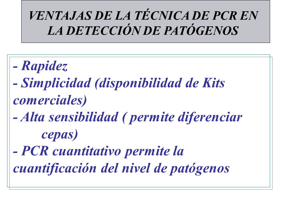 VENTAJAS DE LA TÉCNICA DE PCR EN LA DETECCIÓN DE PATÓGENOS