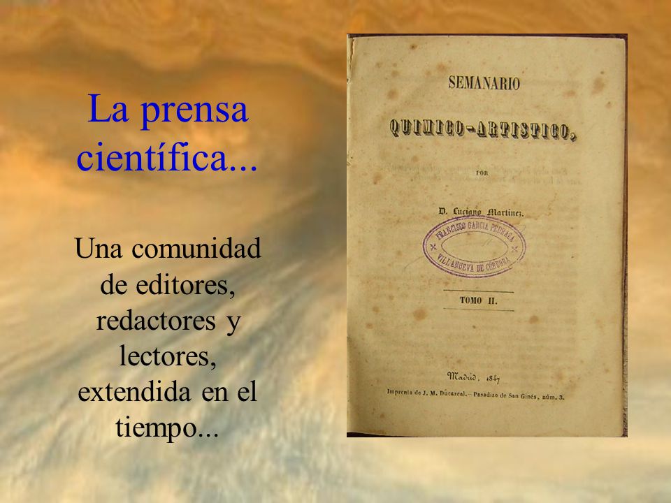 La prensa científica... Una comunidad de editores, redactores y lectores, extendida en el tiempo...