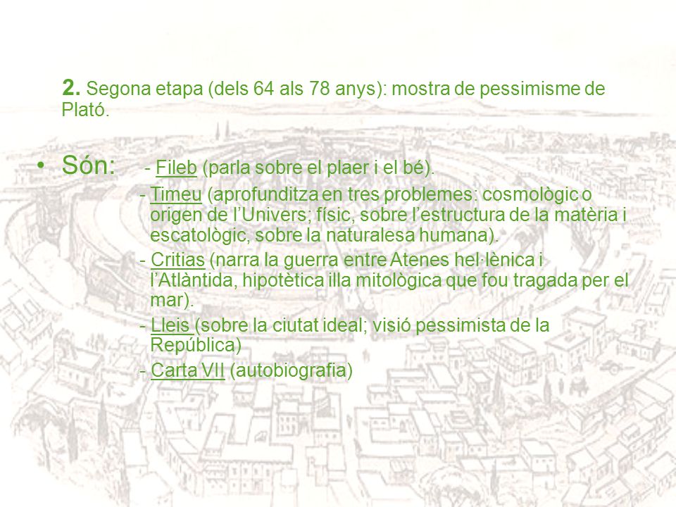 Són: - Fileb (parla sobre el plaer i el bé).