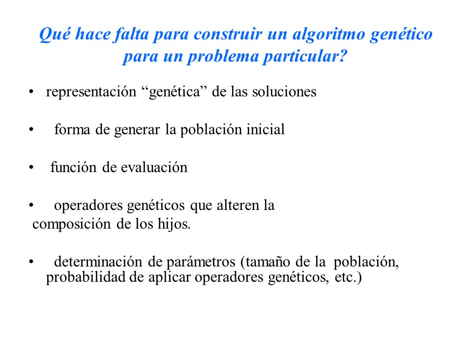 Qué hace falta para construir un algoritmo genético para un problema particular