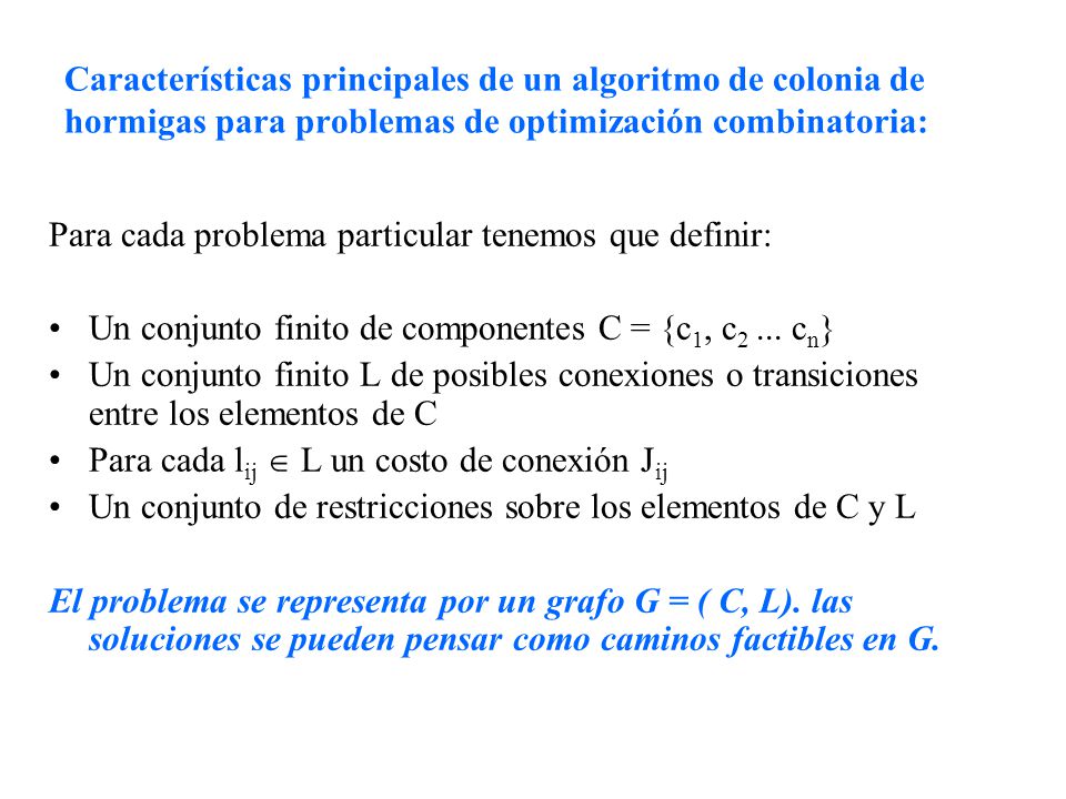 Características principales de un algoritmo de colonia de hormigas para problemas de optimización combinatoria:
