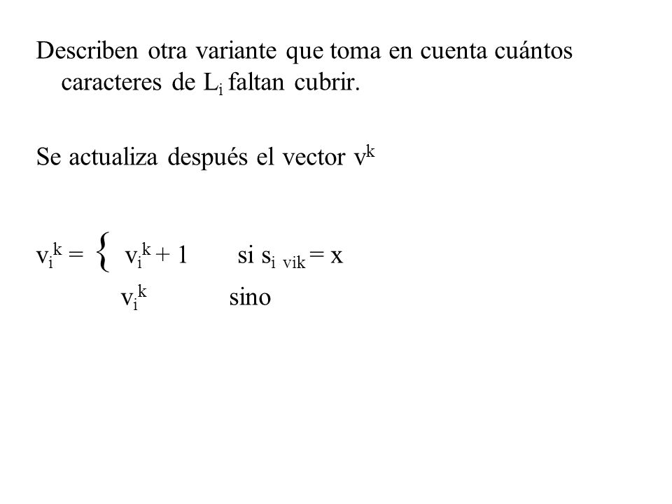 Describen otra variante que toma en cuenta cuántos caracteres de Li faltan cubrir.