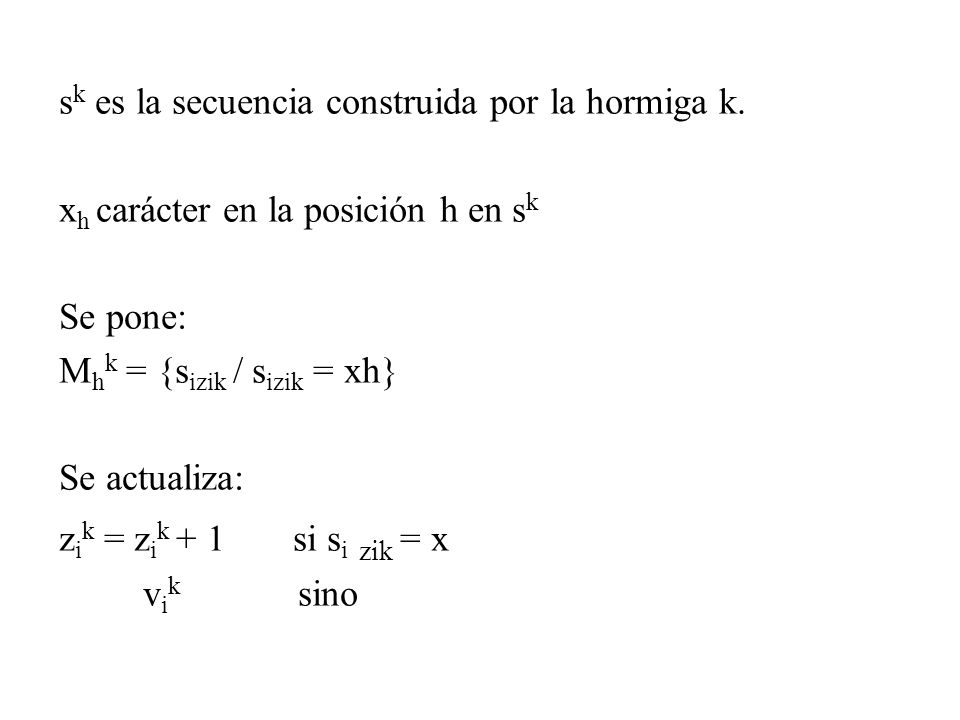 sk es la secuencia construida por la hormiga k.