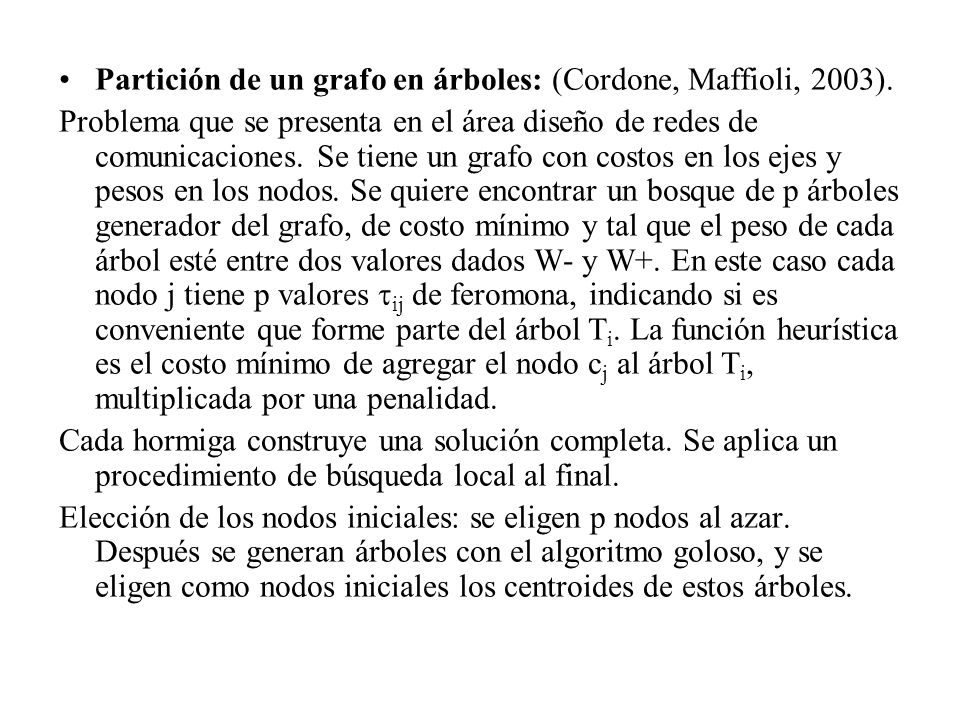 Partición de un grafo en árboles: (Cordone, Maffioli, 2003).