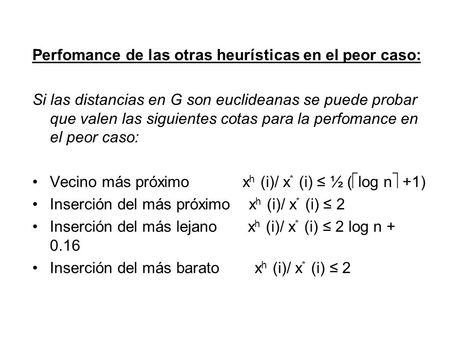 Perfomance de las otras heurísticas en el peor caso:
