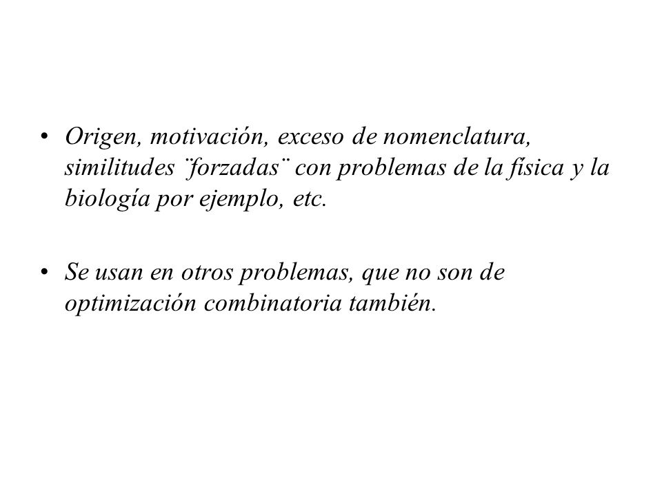 Origen, motivación, exceso de nomenclatura, similitudes ¨forzadas¨ con problemas de la física y la biología por ejemplo, etc.