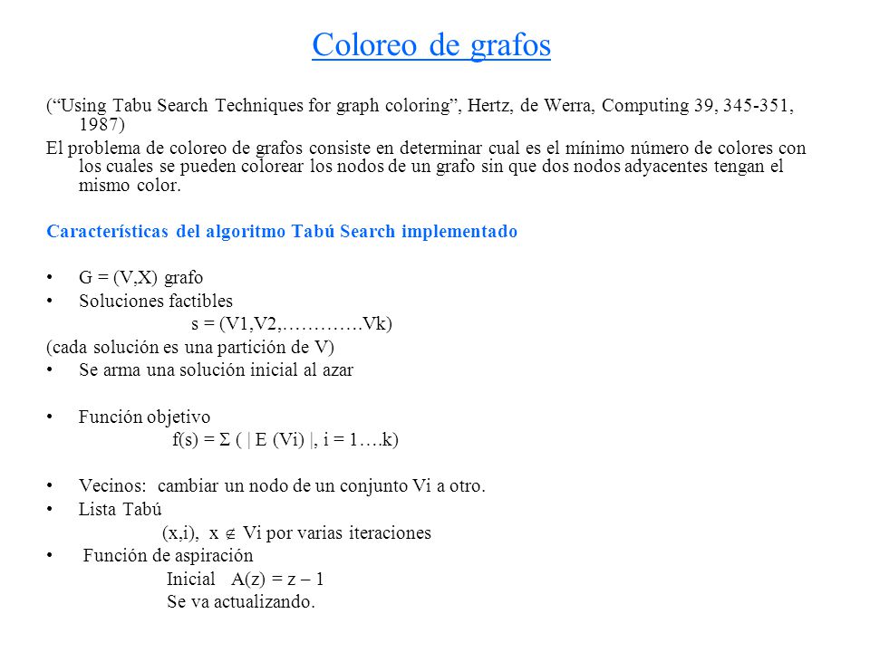 Coloreo de grafos ( Using Tabu Search Techniques for graph coloring , Hertz, de Werra, Computing 39, , 1987)