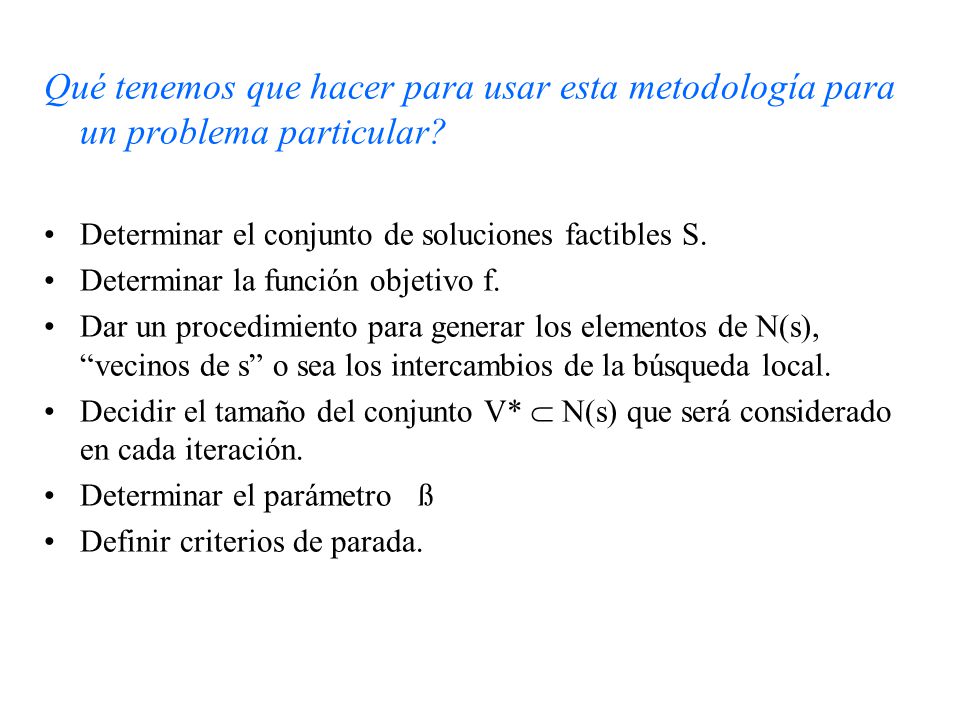 Qué tenemos que hacer para usar esta metodología para un problema particular