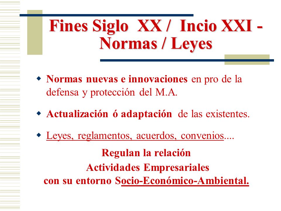 Fines Siglo XX / Incio XXI - Normas / Leyes