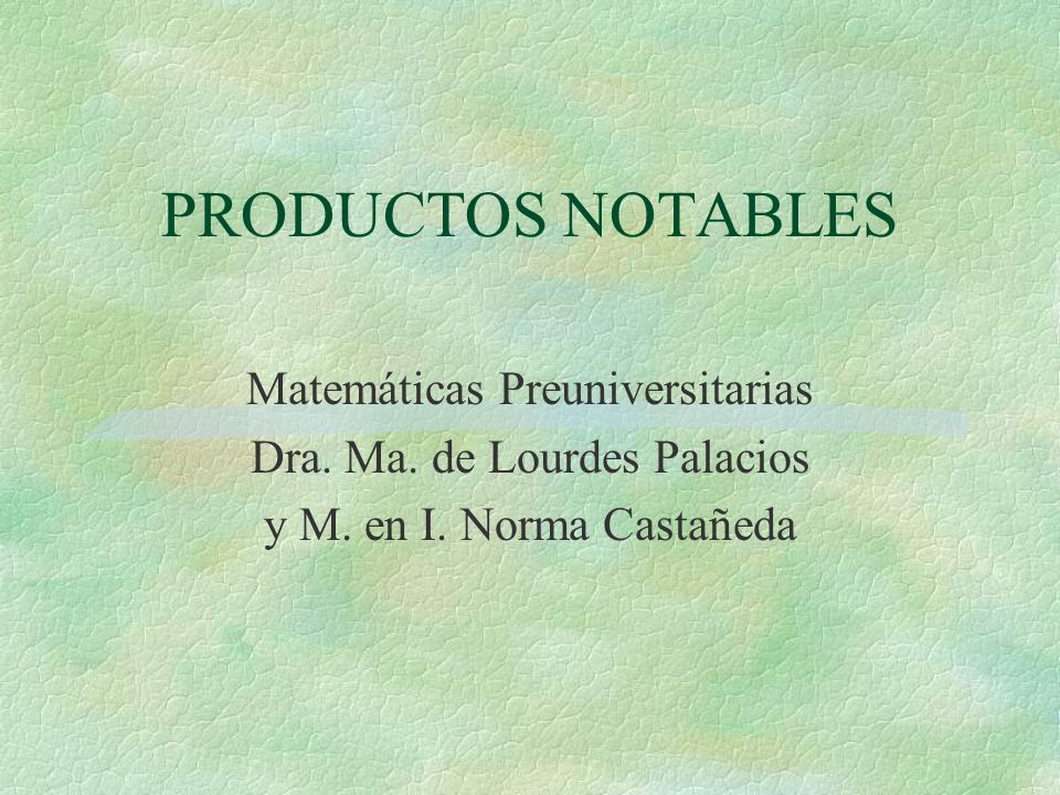 PRODUCTOS NOTABLES Matemáticas Preuniversitarias