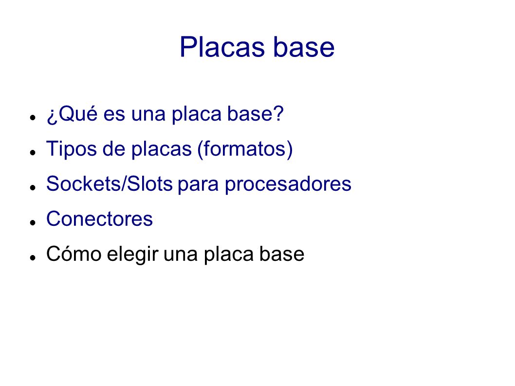 Placas base ¿Qué es una placa base Tipos de placas (formatos)‏