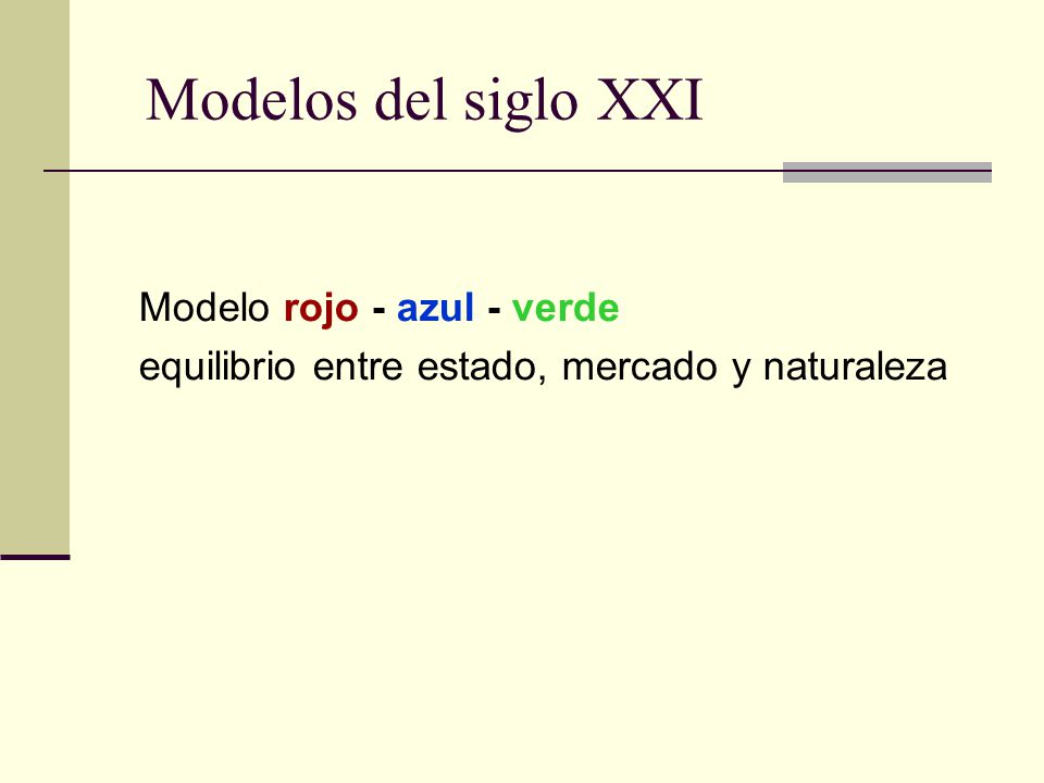 Modelos del siglo XXI Modelo rojo - azul - verde