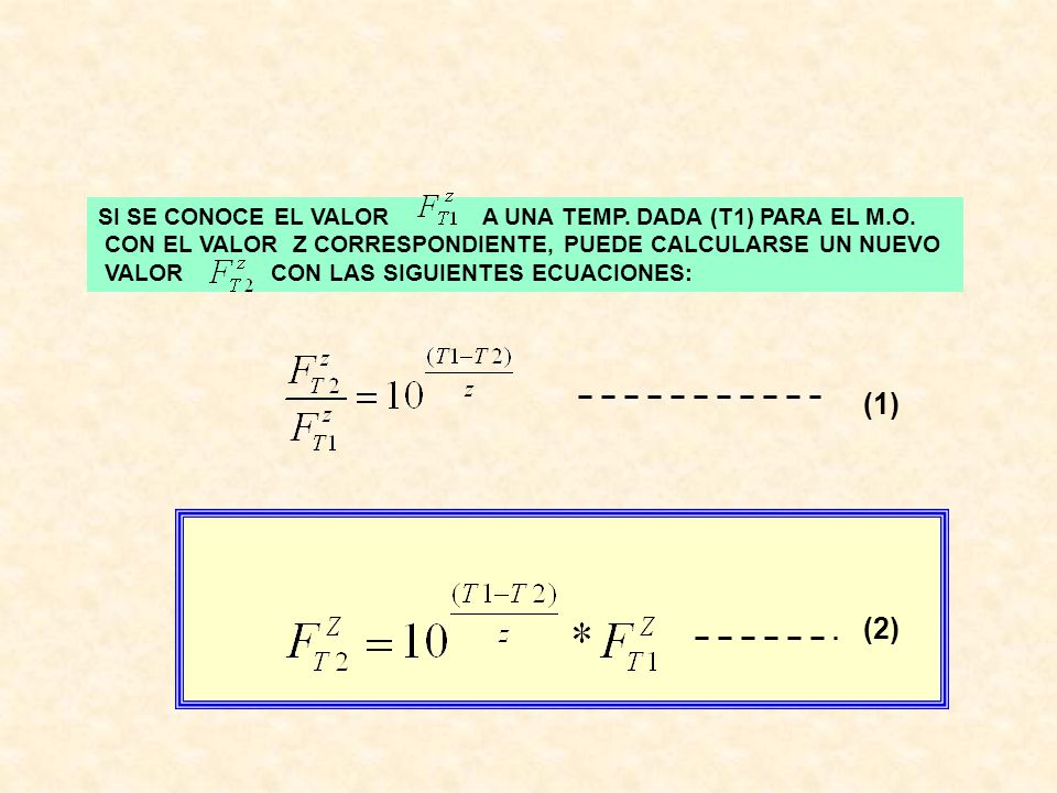 (1) (2) SI SE CONOCE EL VALOR A UNA TEMP. DADA (T1) PARA EL M.O.