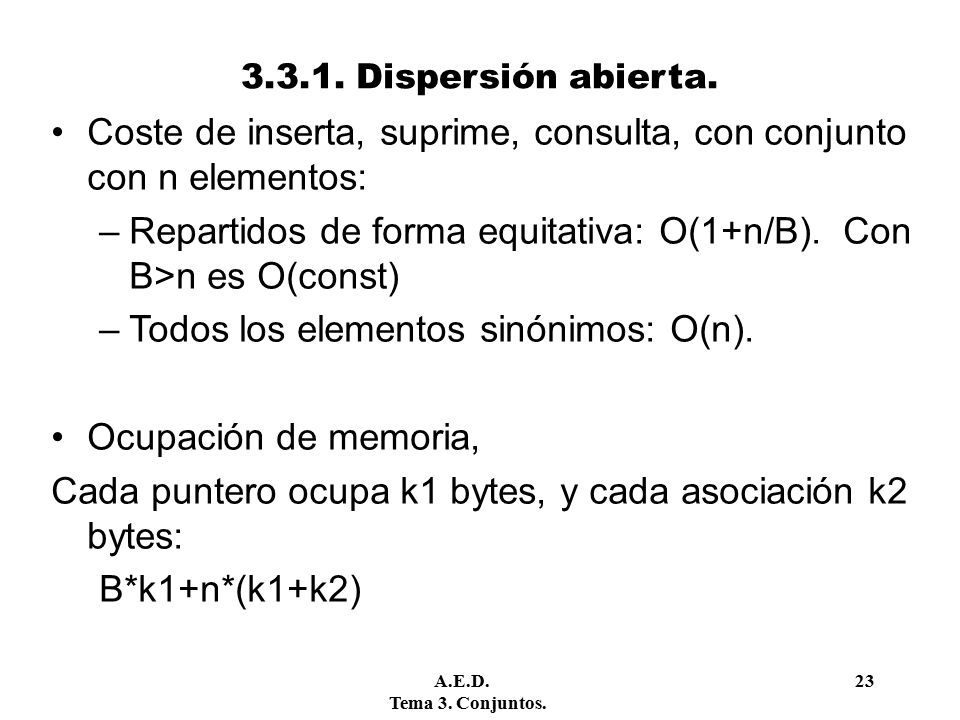 Coste de inserta, suprime, consulta, con conjunto con n elementos: