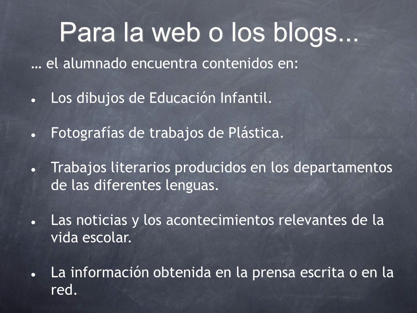 Para la web o los blogs... … el alumnado encuentra contenidos en: