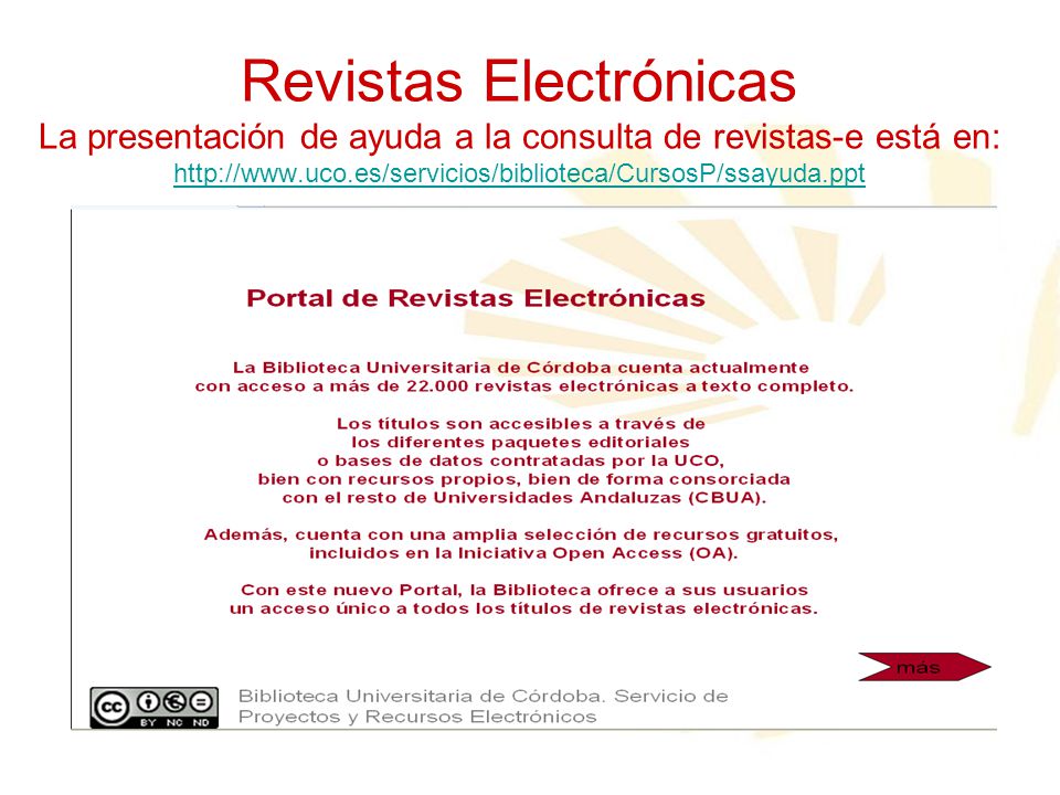 Revistas Electrónicas La presentación de ayuda a la consulta de revistas-e está en: