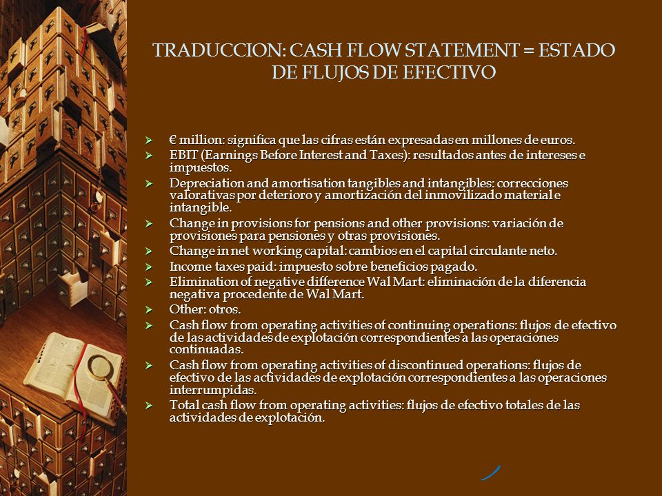 TRADUCCION: CASH FLOW STATEMENT = ESTADO DE FLUJOS DE EFECTIVO