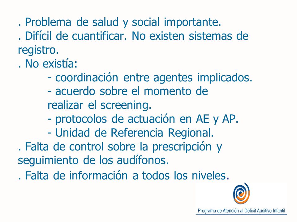 Problema de salud y social importante. Difícil de cuantificar