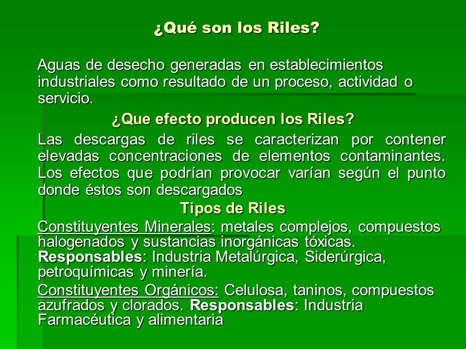 ¿Que efecto producen los Riles