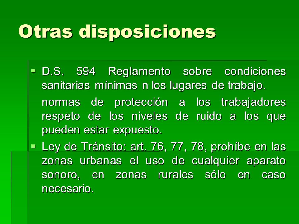 Otras disposiciones D.S. 594 Reglamento sobre condiciones sanitarias mínimas n los lugares de trabajo.