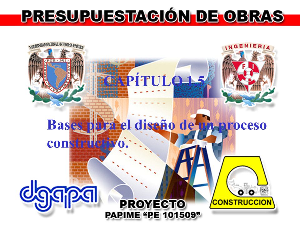 CAPÍTULO 1.5 Bases para el diseño de un proceso constructivo.