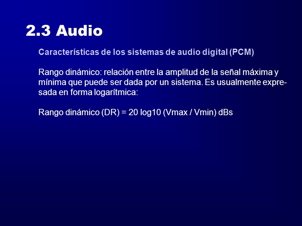 2.3 Audio Características de los sistemas de audio digital (PCM)