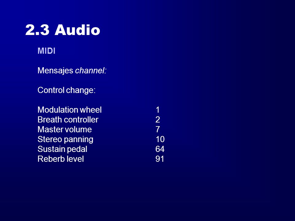 2.3 Audio MIDI Mensajes channel: Control change: Modulation wheel 1
