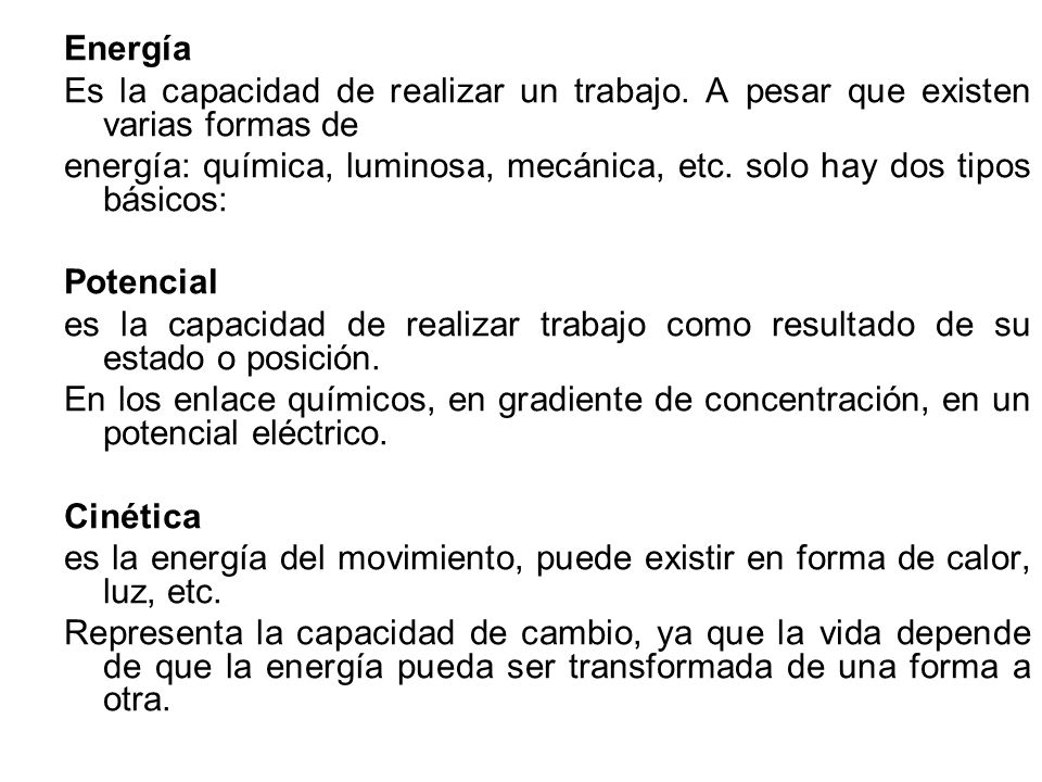 Energía Es la capacidad de realizar un trabajo. A pesar que existen varias formas de.