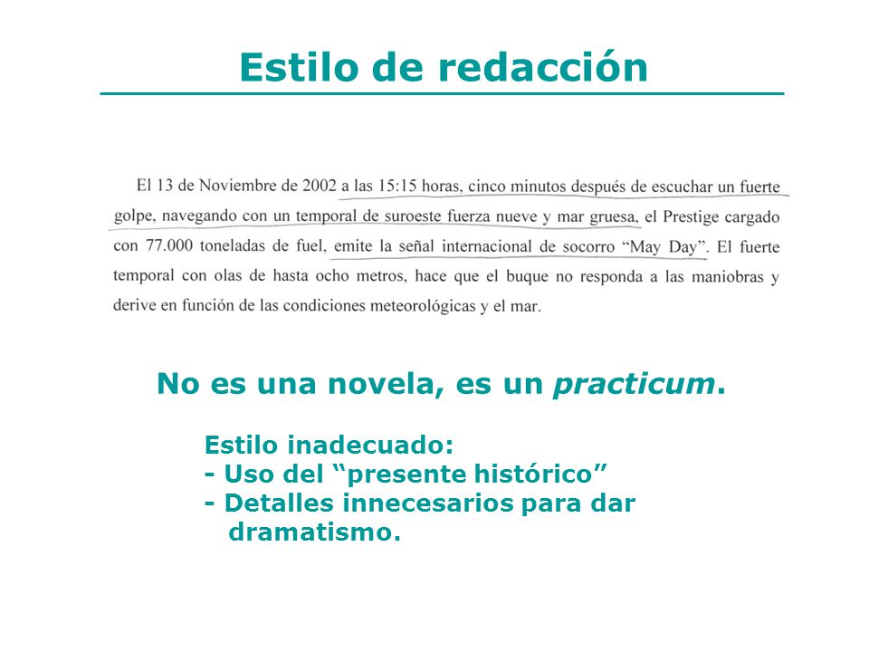 Estilo de redacción No es una novela, es un practicum.