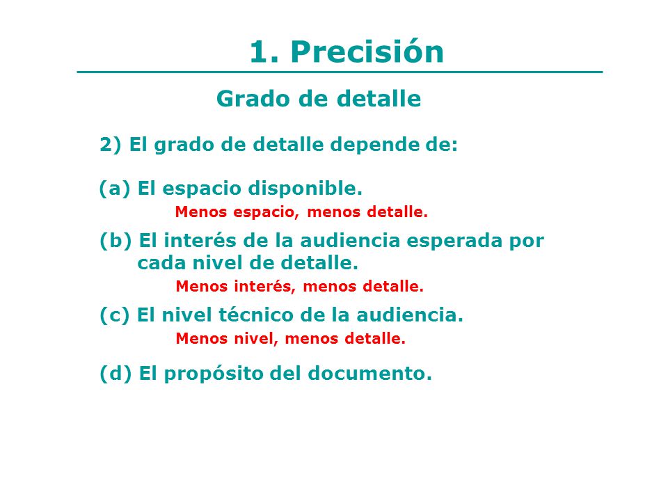 1. Precisión Grado de detalle 2) El grado de detalle depende de: