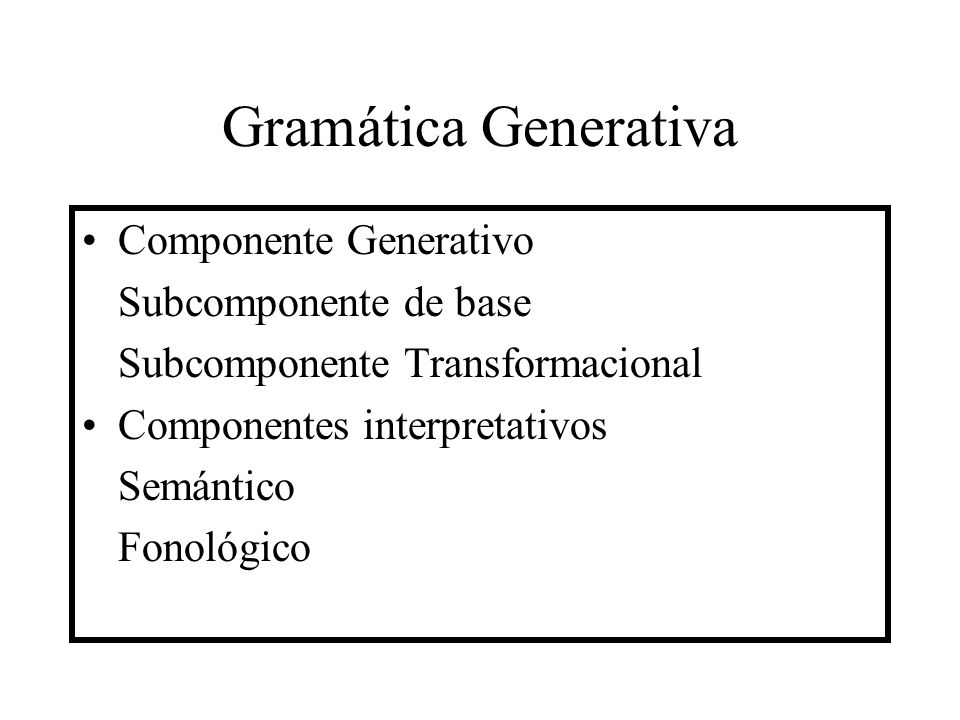 Modelo de la Gramática Generativa Transformacional (1965) - ppt descargar
