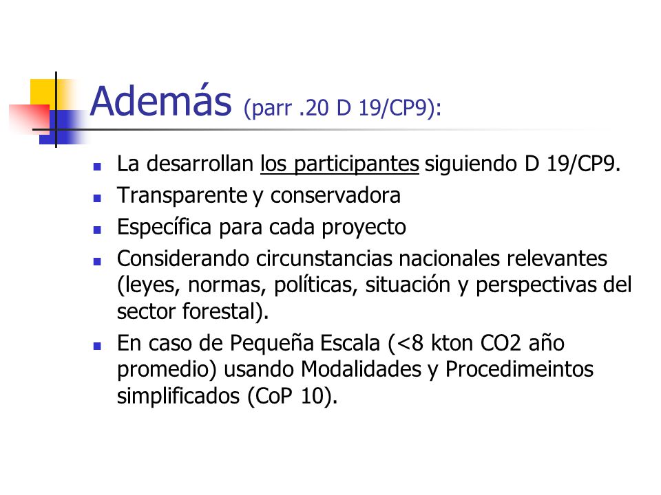 Además (parr .20 D 19/CP9): La desarrollan los participantes siguiendo D 19/CP9. Transparente y conservadora.