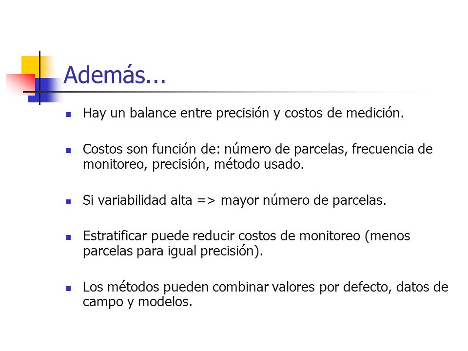 Además... Hay un balance entre precisión y costos de medición.