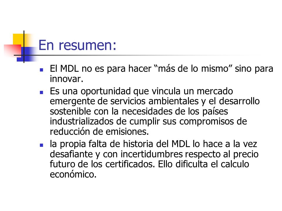 En resumen: El MDL no es para hacer más de lo mismo sino para innovar.