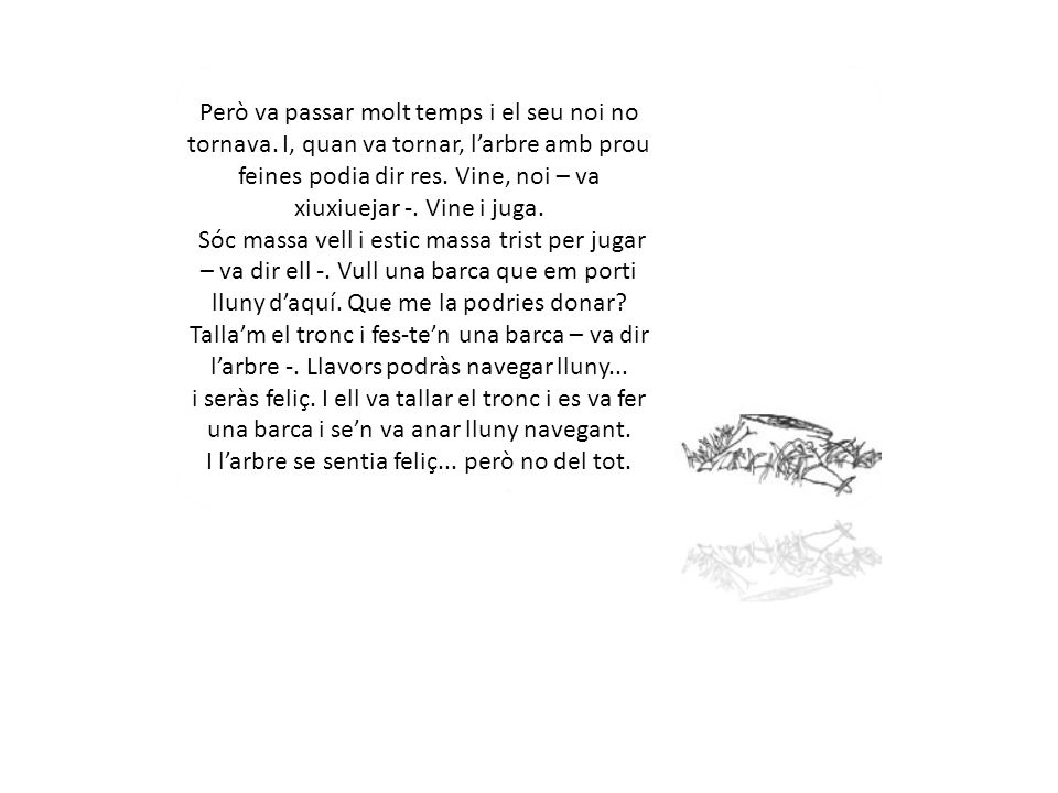 Però va passar molt temps i el seu noi no tornava